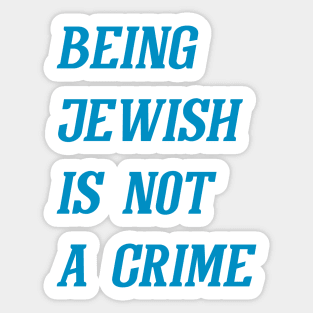 Being Jewish Is Not A Crime (Cyan) Sticker